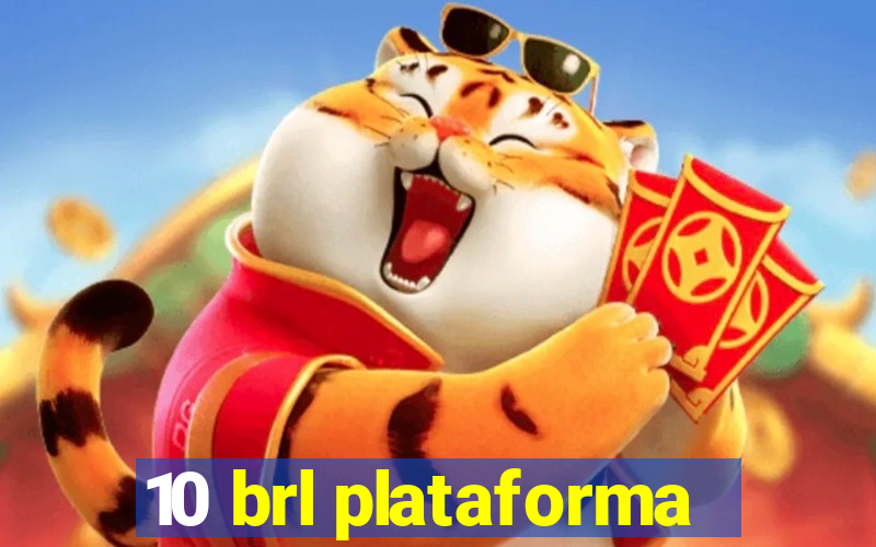 10 brl plataforma